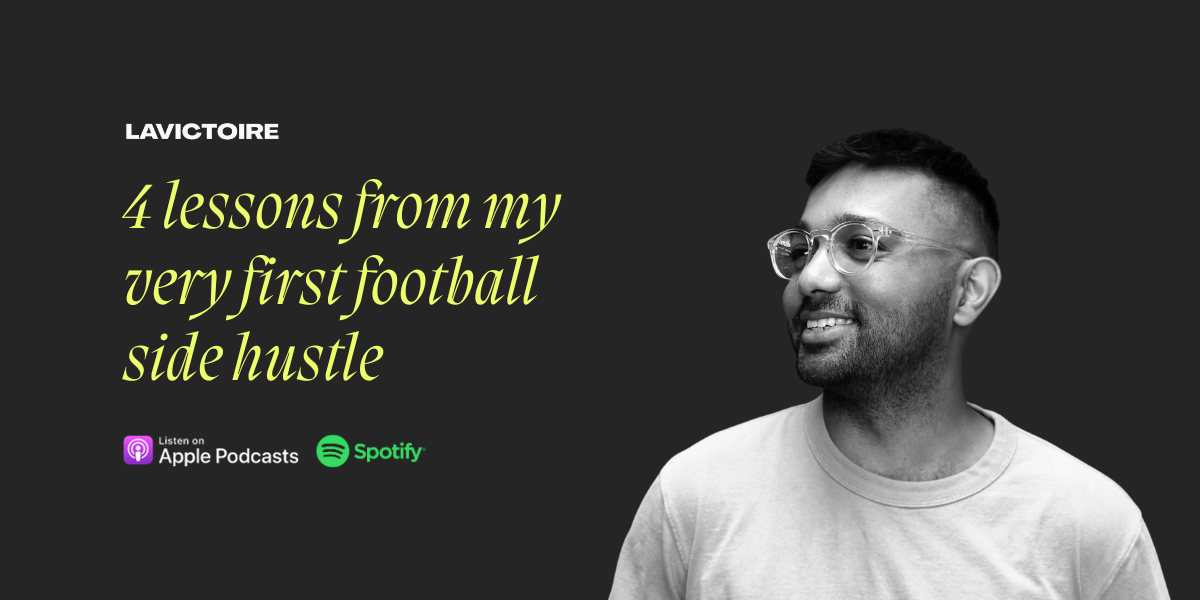 Lessons from my first football side hustle